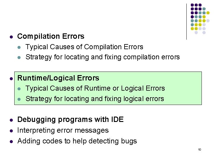 l Compilation Errors l Typical Causes of Compilation Errors l Strategy for locating and