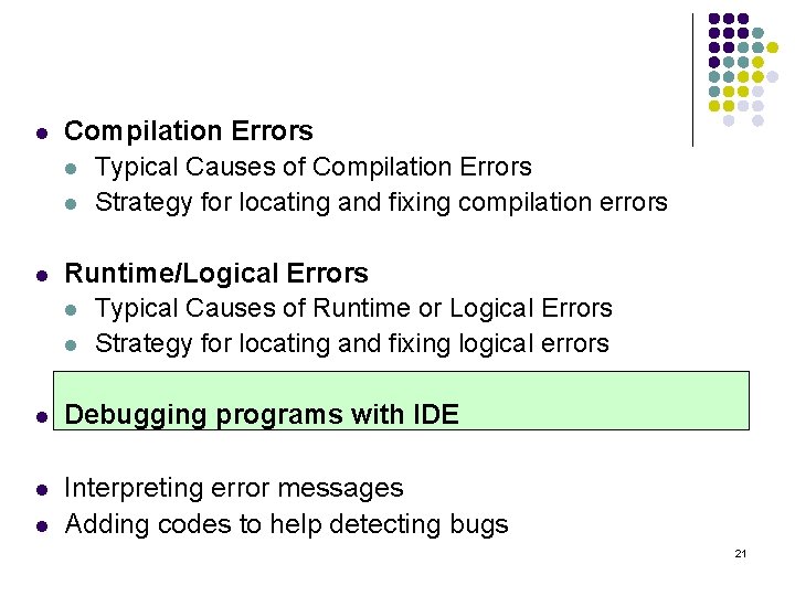 l Compilation Errors l Typical Causes of Compilation Errors l Strategy for locating and