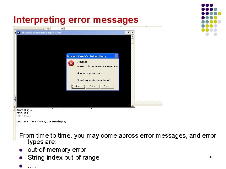 Interpreting error messages From time to time, you may come across error messages, and