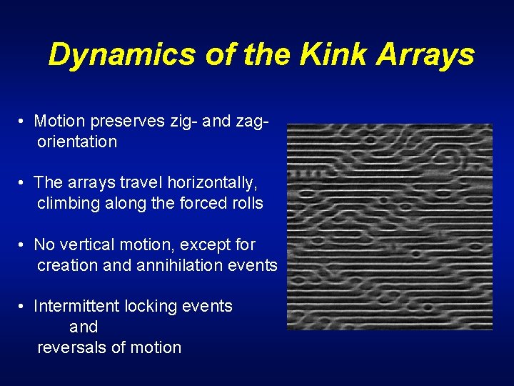 Dynamics of the Kink Arrays • Motion preserves zig- and zagorientation • The arrays