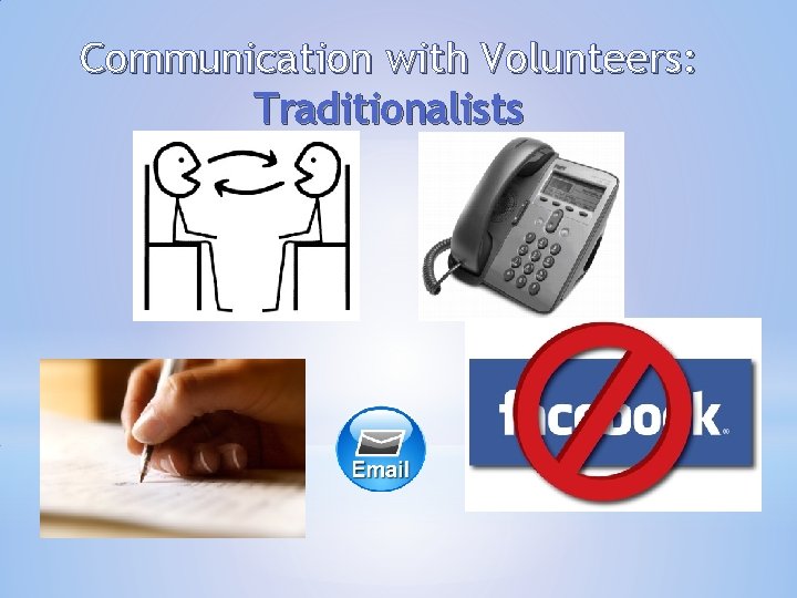 Communication with Volunteers: Traditionalists 