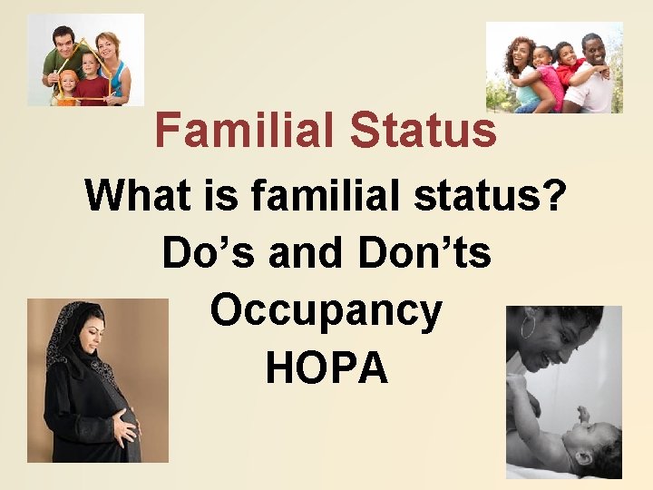 Familial Status What is familial status? Do’s and Don’ts Occupancy HOPA 