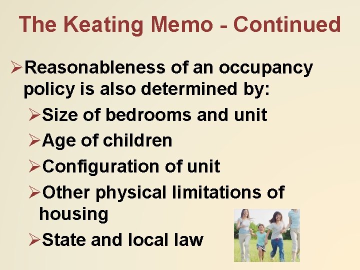 The Keating Memo - Continued ØReasonableness of an occupancy policy is also determined by: