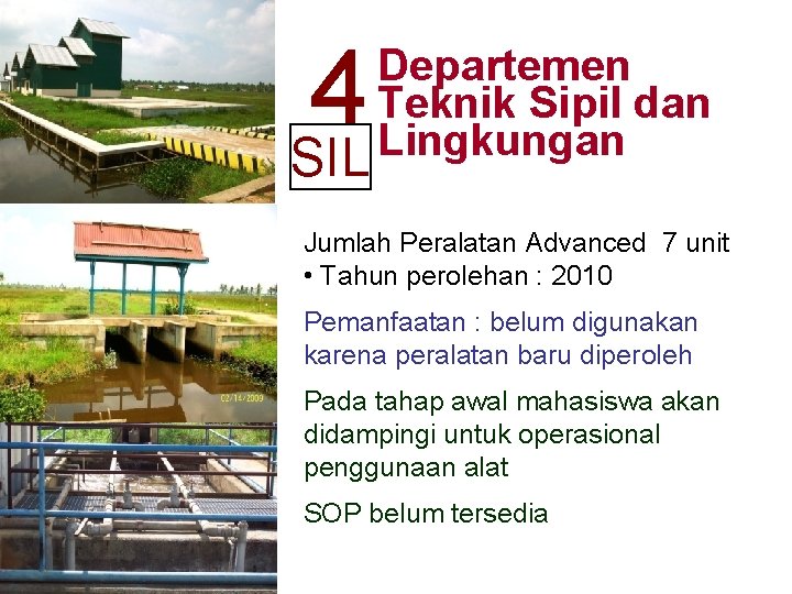 4 Departemen Teknik Sipil dan Lingkungan SIL Jumlah Peralatan Advanced 7 unit • Tahun
