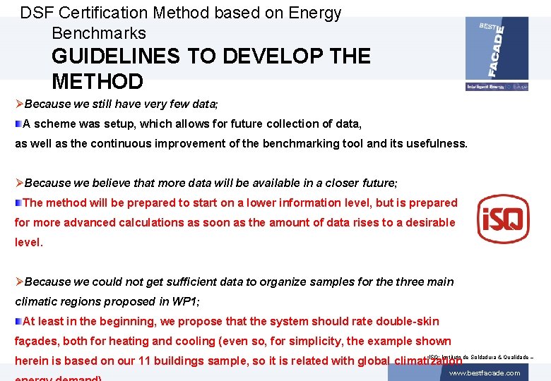 DSF Certification Method based on Energy Benchmarks GUIDELINES TO DEVELOP THE METHOD ØBecause we