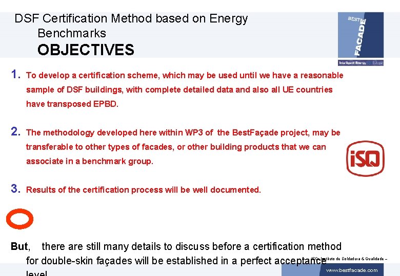 DSF Certification Method based on Energy Benchmarks OBJECTIVES 1. To develop a certification scheme,