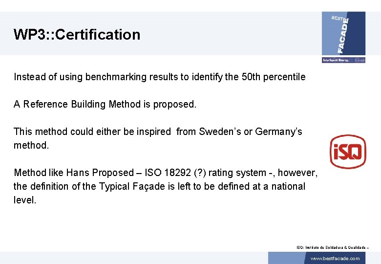 WP 3: : Certification Instead of using benchmarking results to identify the 50 th
