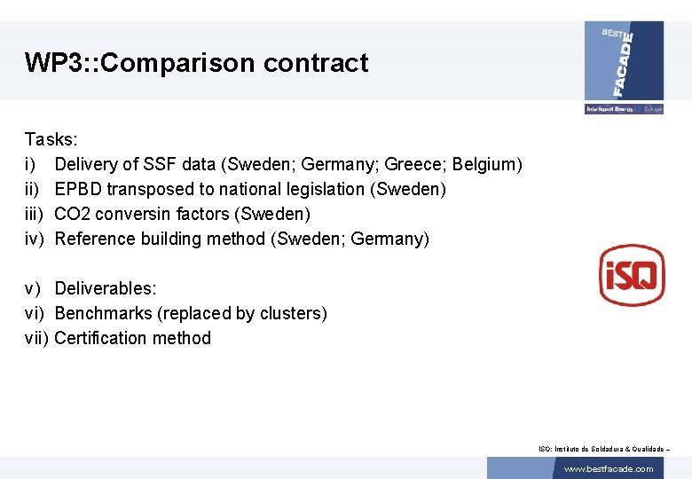 WP 3: : Comparison contract Tasks: i) Delivery of SSF data (Sweden; Germany; Greece;