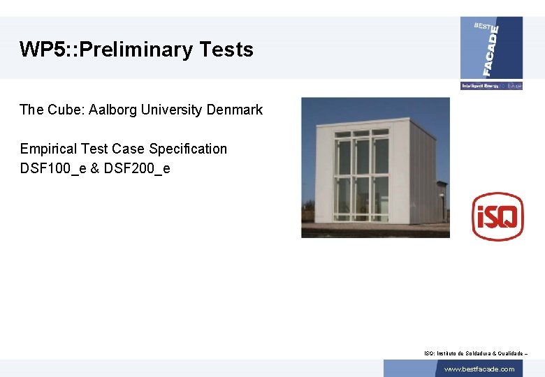 WP 5: : Preliminary Tests The Cube: Aalborg University Denmark Empirical Test Case Specification