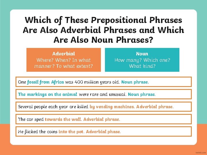 Which of These Prepositional Phrases Are Also Adverbial Phrases and Which Are Also Noun