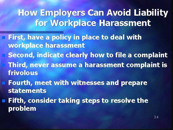 How Employers Can Avoid Liability for Workplace Harassment n n n First, have a