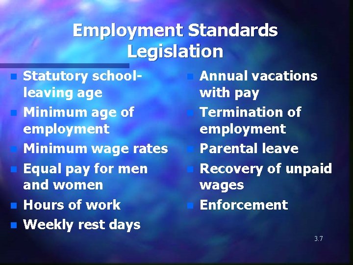 Employment Standards Legislation n n n Statutory schoolleaving age Minimum age of employment Minimum