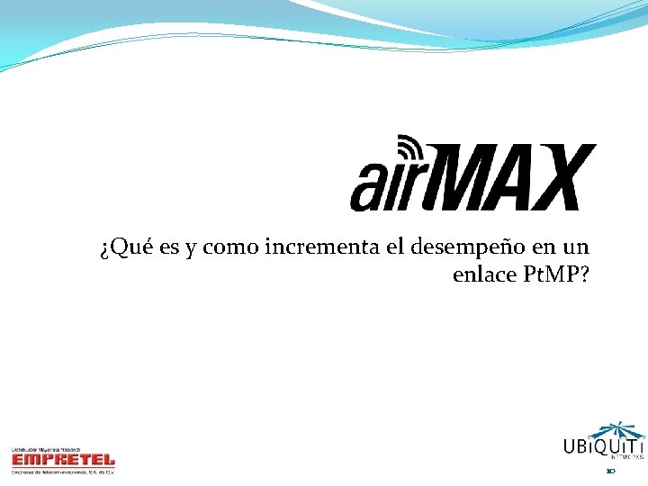 ¿Qué es y como incrementa el desempeño en un enlace Pt. MP? 10 