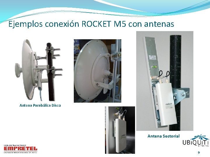 Ejemplos conexión ROCKET M 5 con antenas Antena Parabólica Disco Antena Sectorial 9 