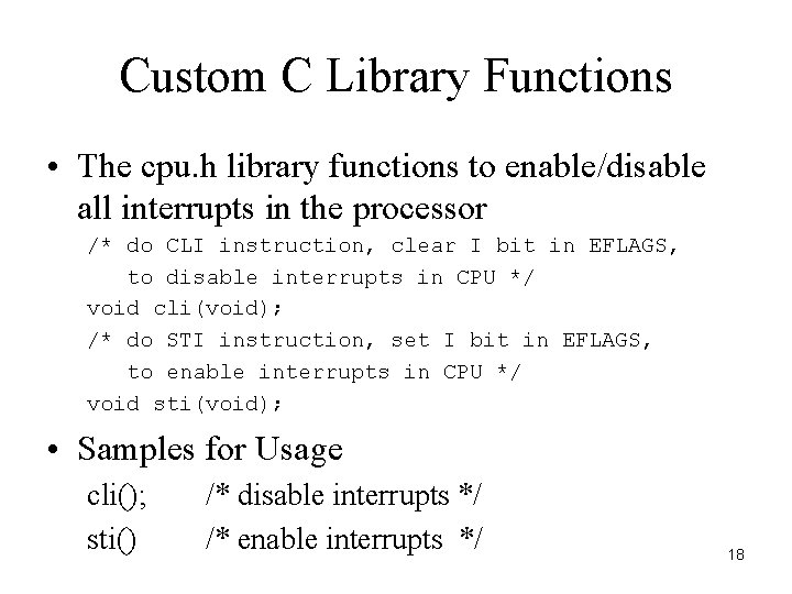 Custom C Library Functions • The cpu. h library functions to enable/disable all interrupts