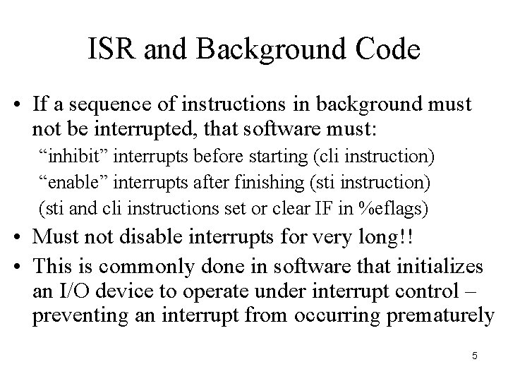ISR and Background Code • If a sequence of instructions in background must not