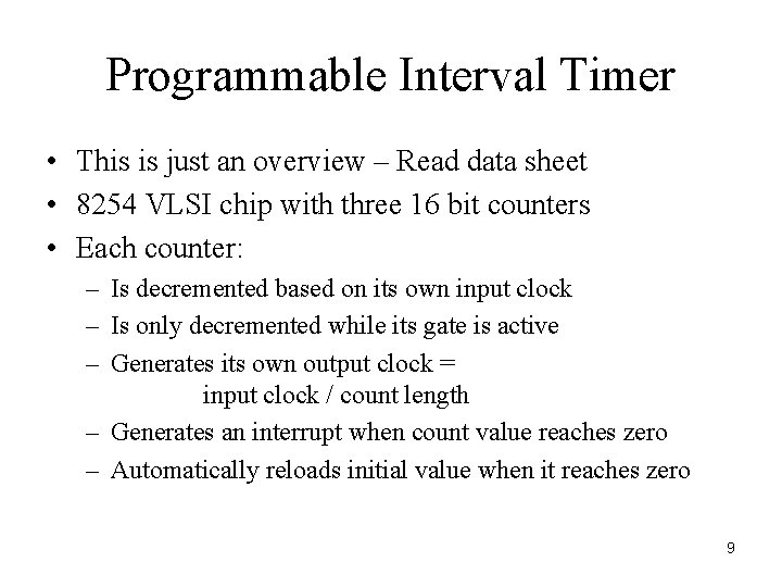 Programmable Interval Timer • This is just an overview – Read data sheet •