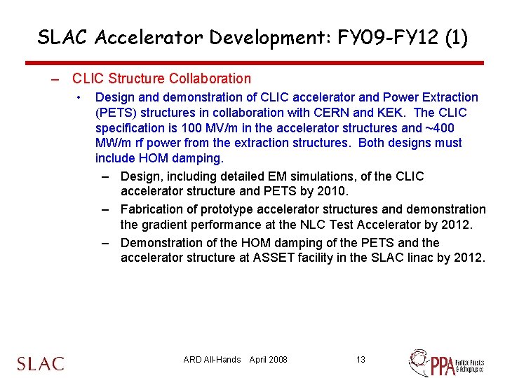 SLAC Accelerator Development: FY 09 -FY 12 (1) – CLIC Structure Collaboration • Design