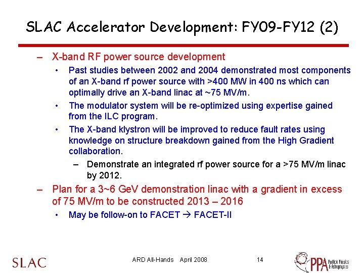 SLAC Accelerator Development: FY 09 -FY 12 (2) – X-band RF power source development