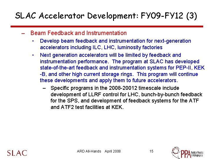 SLAC Accelerator Development: FY 09 -FY 12 (3) – Beam Feedback and Instrumentation •