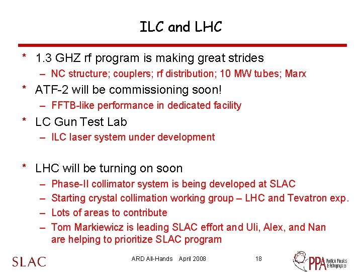 ILC and LHC * 1. 3 GHZ rf program is making great strides –