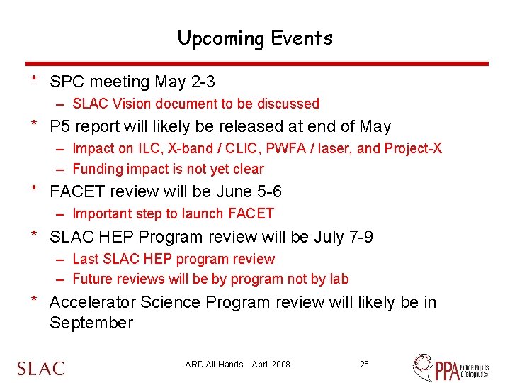 Upcoming Events * SPC meeting May 2 -3 – SLAC Vision document to be