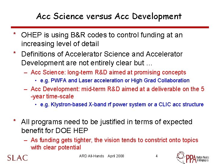 Acc Science versus Acc Development * OHEP is using B&R codes to control funding