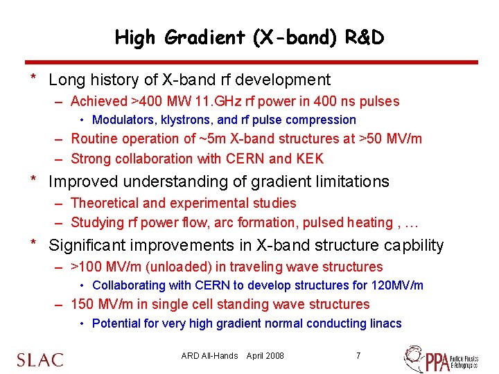 High Gradient (X-band) R&D * Long history of X-band rf development – Achieved >400