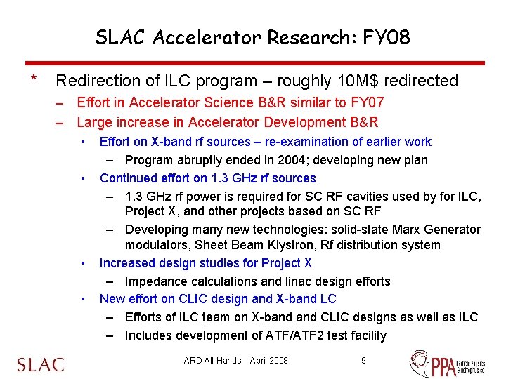 SLAC Accelerator Research: FY 08 * Redirection of ILC program – roughly 10 M$