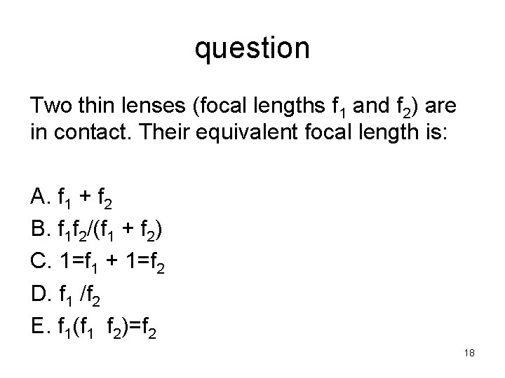 question Two thin lenses (focal lengths f 1 and f 2) are in contact.