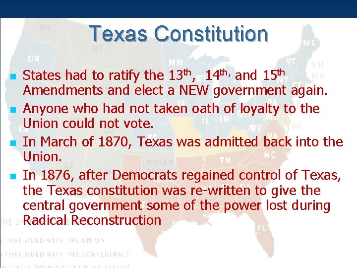 Texas Constitution n n States had to ratify the 13 th, 14 th, and