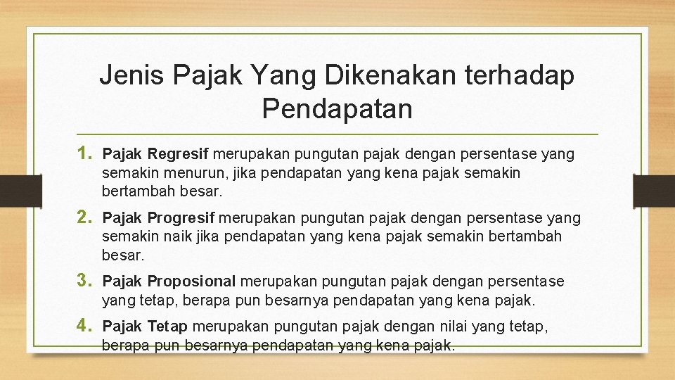 Jenis Pajak Yang Dikenakan terhadap Pendapatan 1. Pajak Regresif merupakan pungutan pajak dengan persentase