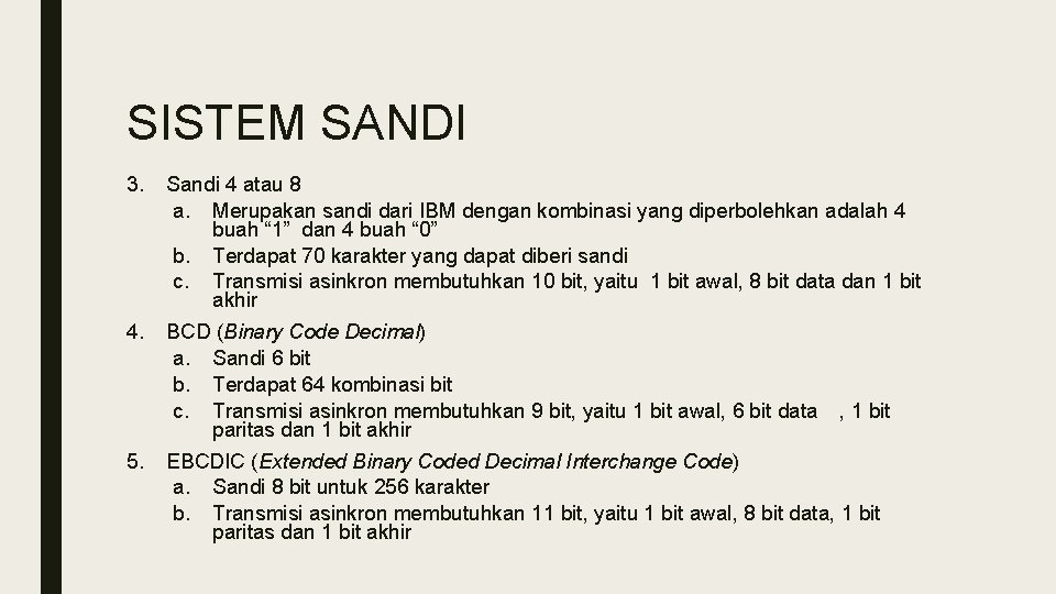 SISTEM SANDI 3. Sandi 4 atau 8 a. Merupakan sandi dari IBM dengan kombinasi