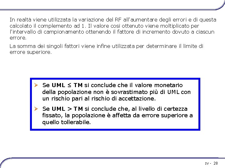 In realtà viene utilizzata la variazione del RF all’aumentare degli errori e di questa