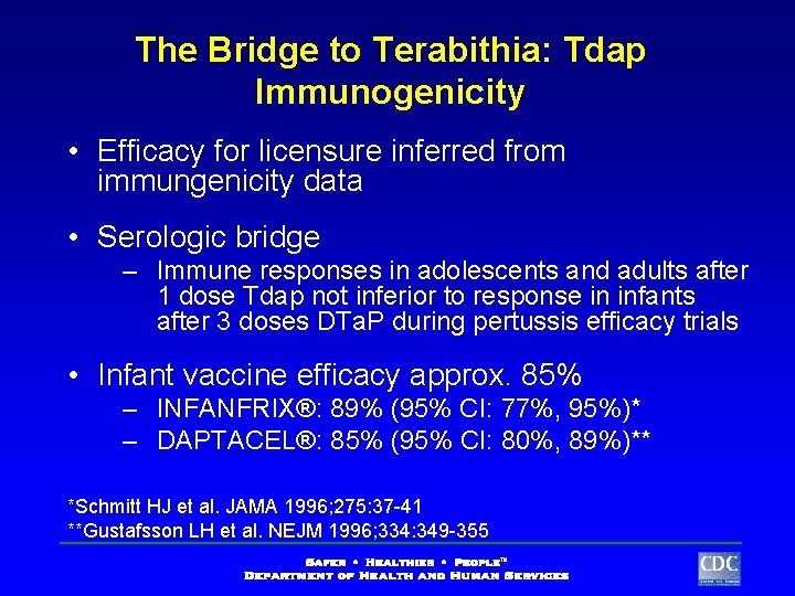 The Bridge to Terabithia: Tdap Immunogenicity • Efficacy for licensure inferred from immungenicity data