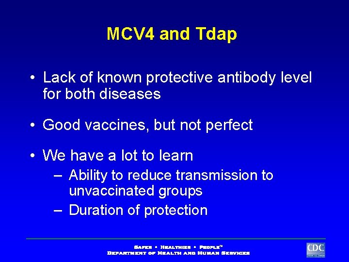 MCV 4 and Tdap • Lack of known protective antibody level for both diseases