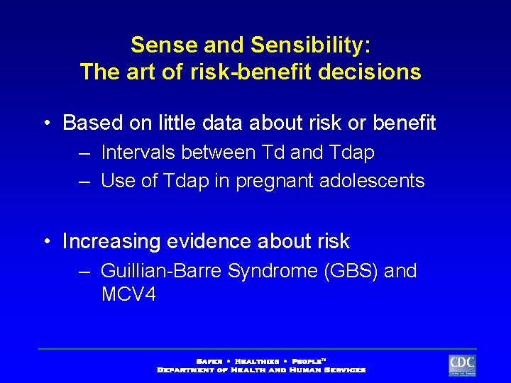 Sense and Sensibility: The art of risk-benefit decisions • Based on little data about