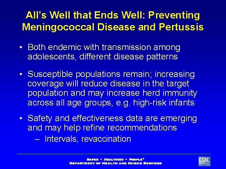 All’s Well that Ends Well: Preventing Meningococcal Disease and Pertussis • Both endemic with