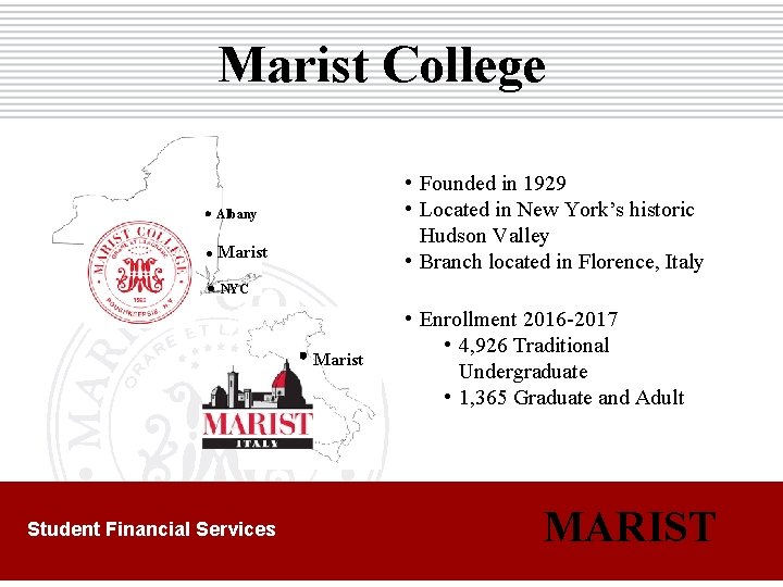 Marist College • Founded in 1929 • Located in New York’s historic Hudson Valley