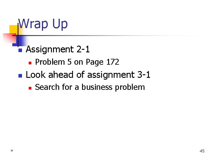 Wrap Up n Assignment 2 -1 n n Look ahead of assignment 3 -1