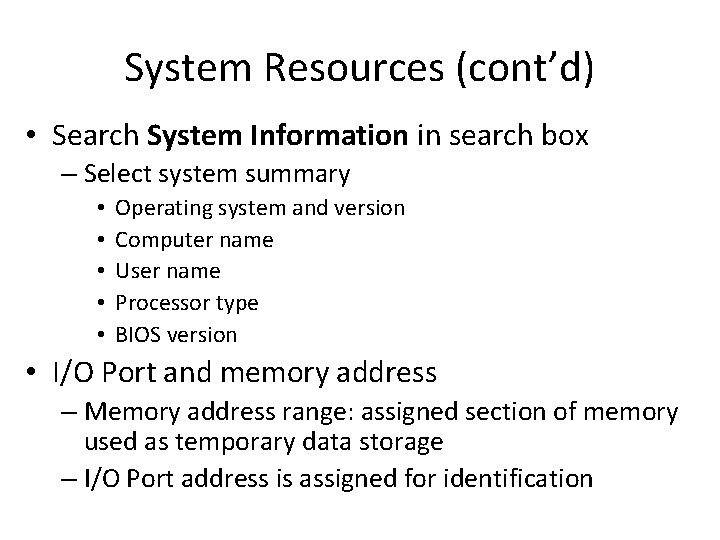 System Resources (cont’d) • Search System Information in search box – Select system summary