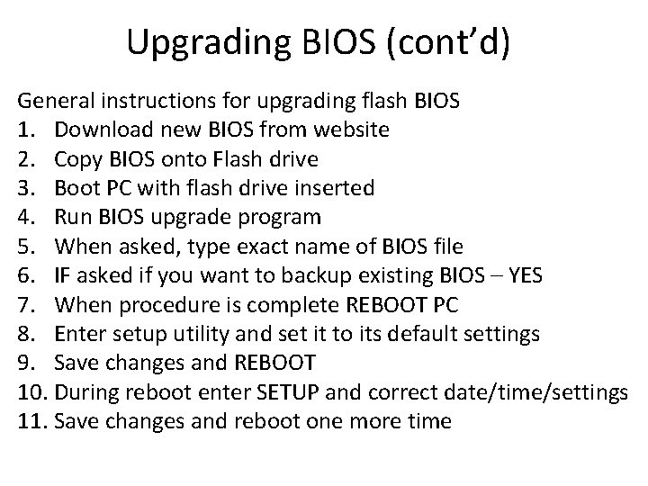 Upgrading BIOS (cont’d) General instructions for upgrading flash BIOS 1. Download new BIOS from