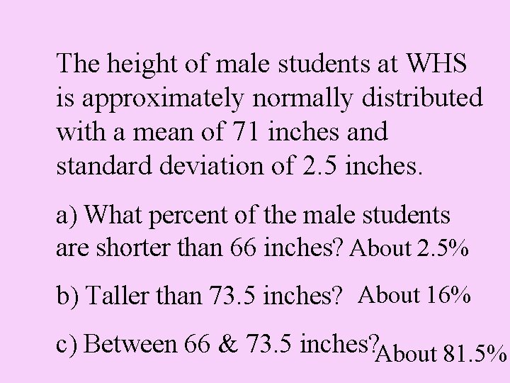 The height of male students at WHS is approximately normally distributed with a mean