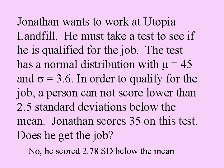 Jonathan wants to work at Utopia Landfill. He must take a test to see
