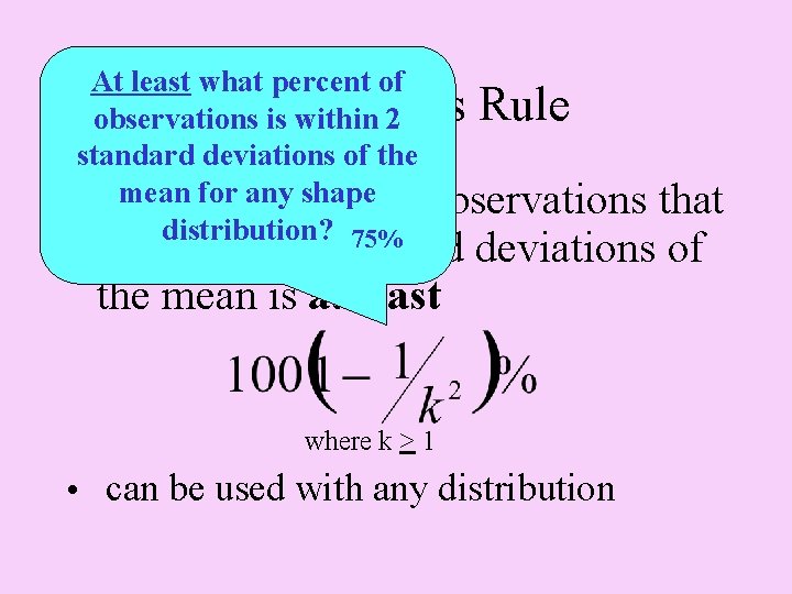 At least what percent of Chebyshev’s Rule observations is within 2 standard deviations of
