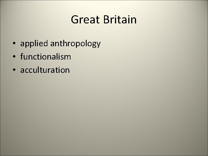 Great Britain • applied anthropology • functionalism • acculturation 