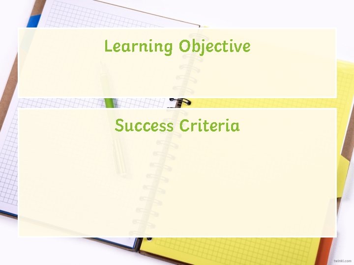Learning Objective Success Criteria 