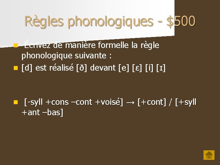 Règles phonologiques - $500 Écrivez de manière formelle la règle phonologique suivante : n