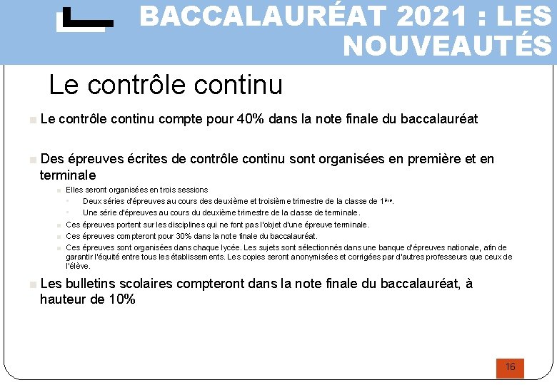 BACCALAURÉAT 2021 : LES NOUVEAUTÉS Le contrôle continu ■ Le contrôle continu compte pour BACCALAURÉAT 2021 : LES NOUVEAUTÉS Le contrôle continu ■ Le contrôle continu compte pour