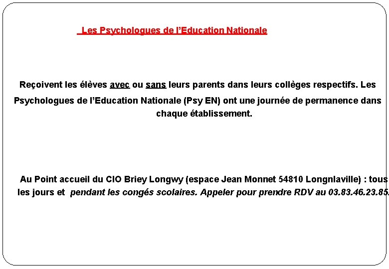 Les Psychologues de l’Education Nationale Reçoivent les élèves avec ou sans leurs parents dans Les Psychologues de l’Education Nationale Reçoivent les élèves avec ou sans leurs parents dans